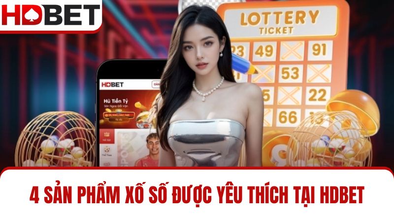 4 Hình thức cược Xổ Số HDBET
