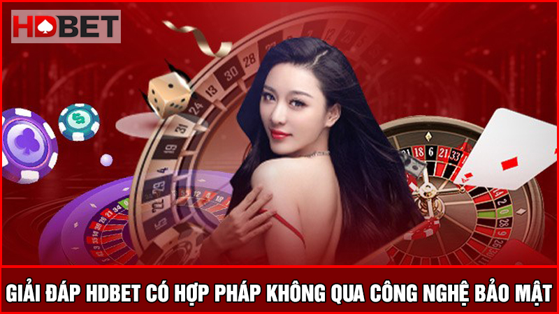 HDBET có hợp pháp không