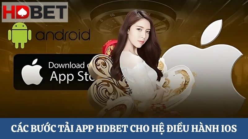 tải app HDBET cho hệ điều hành IOS