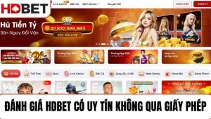 HDBET có uy tín không qua giấy phép