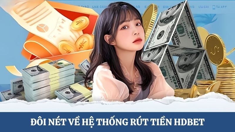 hệ thống rút tiền HDBET