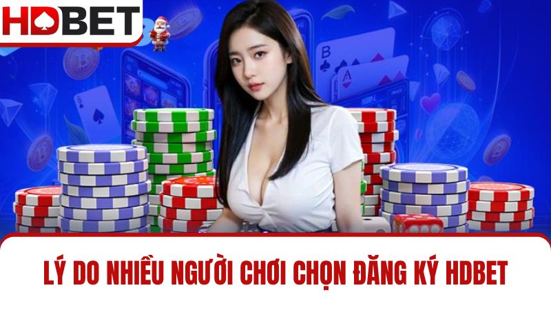đăng ký HDBET ngay từ hôm nay