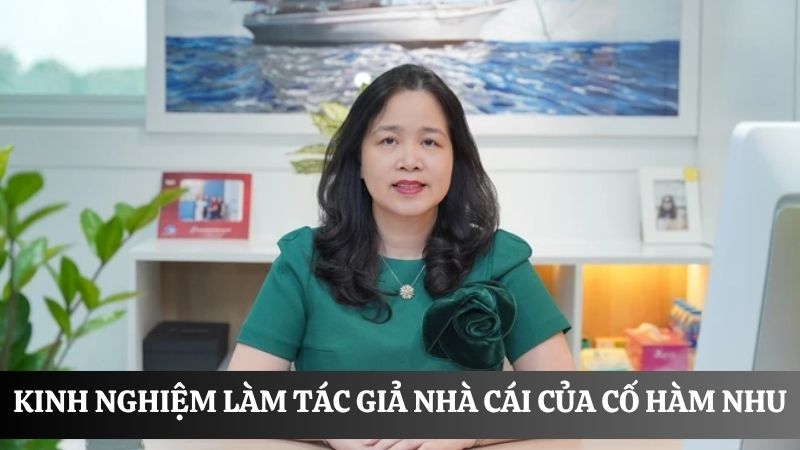 kinh nghiệm làm tác giả của Cố Hàm Nhu