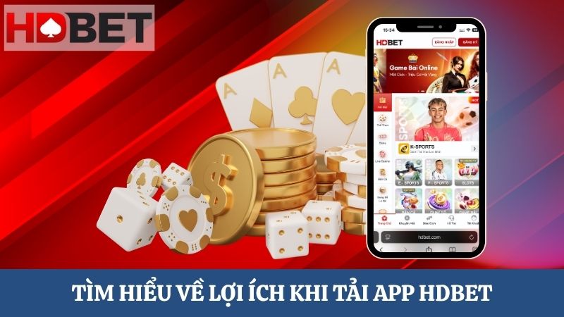lợi ích khi tải app HDBET