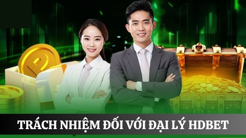 trách nhiệm của đại lý HDBET