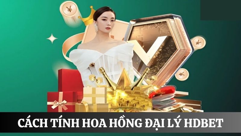 Tính hoa hồng đại lý HDBET