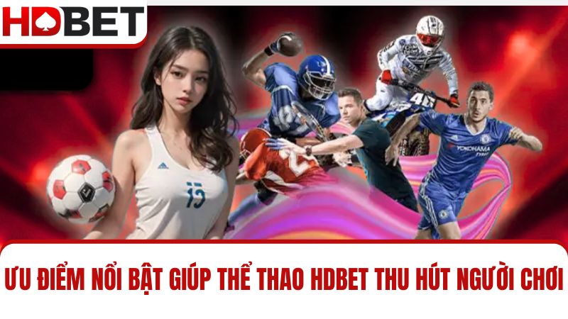 Giải mã sức hút của thể thao HDBET