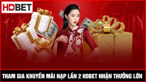 khuyến mãi nạp lần 2 HDBET